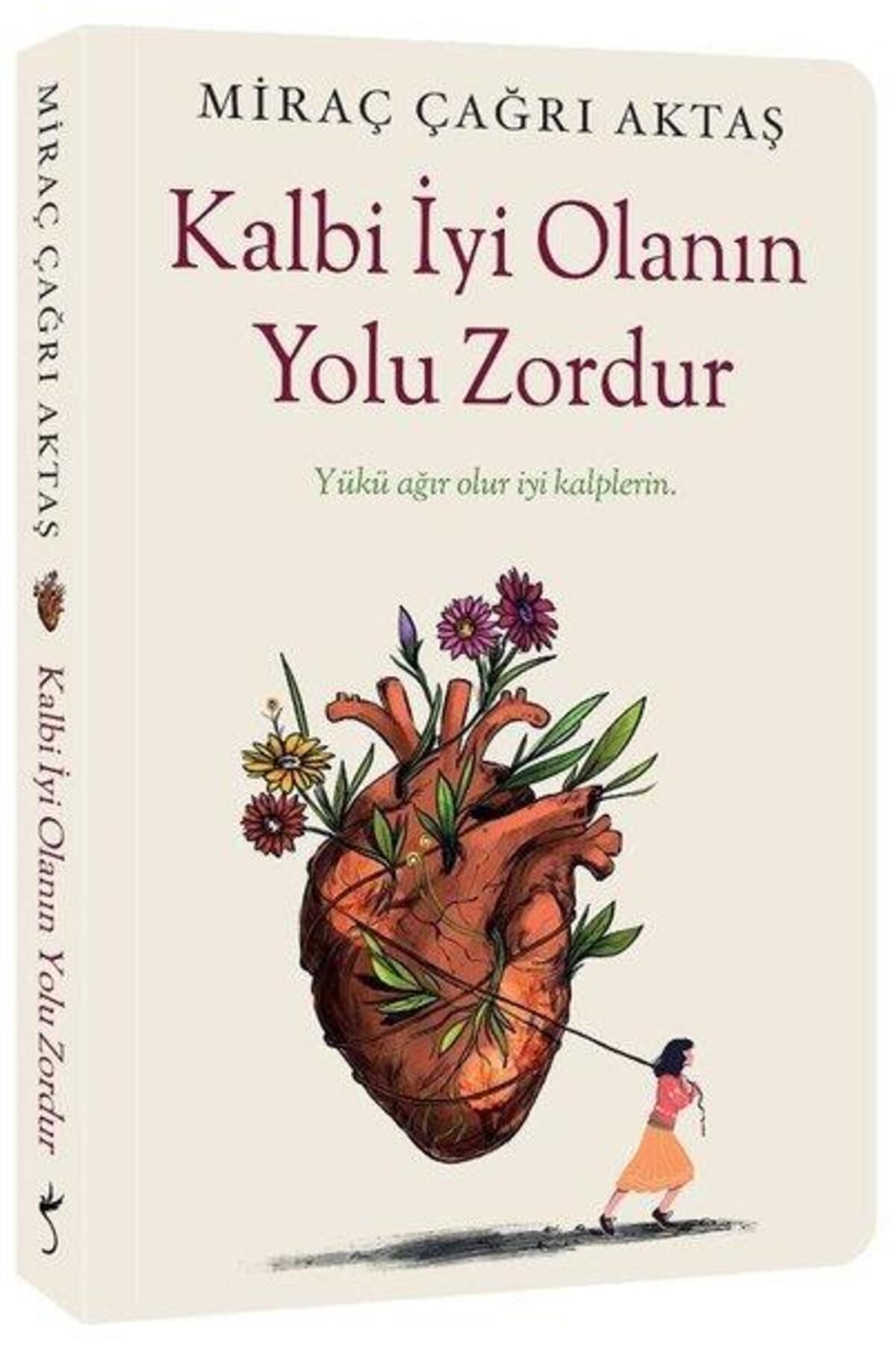 Kalbi İyi Olanın Yolu Zordur İndigo Kitap