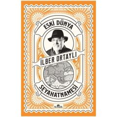Eski Dünya Seyahatnamesi - İlber Ortaylı