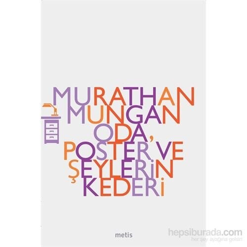 Oda, Poster Ve Şeylerin Kederi (met)