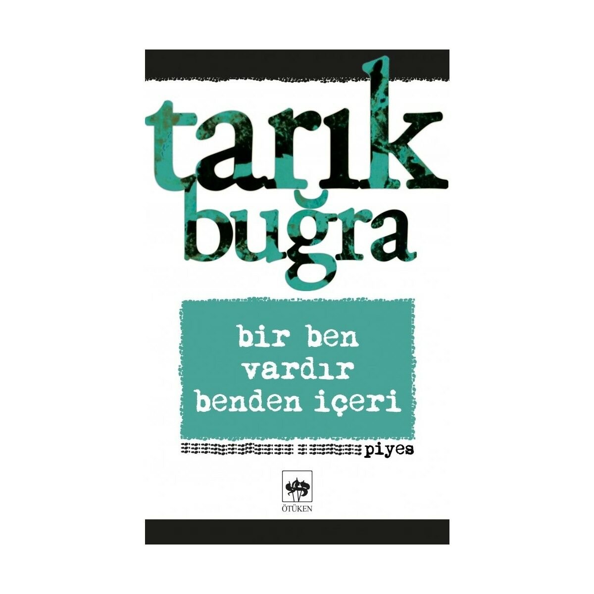 Bir Ben Vardır Benden İçeri - Tarık Buğra