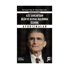 Aziz Sancar'dan Bilim Ve Ulusal Kalkınma Üzerine Aforizmalar