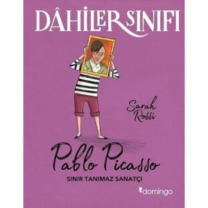 Dahiler Sınıfı Pablo Picasso Sınır Tanımaz Sanatçı