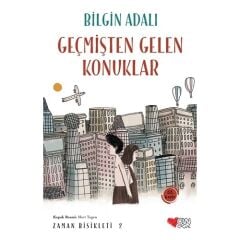 Zaman Bisikleti-2 Geçmişten Gelen Konuklar