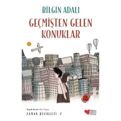 Zaman Bisikleti-2 Geçmişten Gelen Konuklar