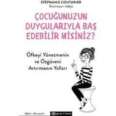 Çocuğunuzun Duygularıyla Baş Edebilir Misiniz?