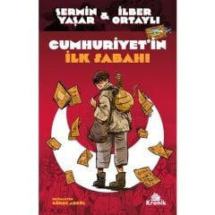 Cumhuriyetin İlk Sabahı - Şermin Yaşar İlber Ortaylı