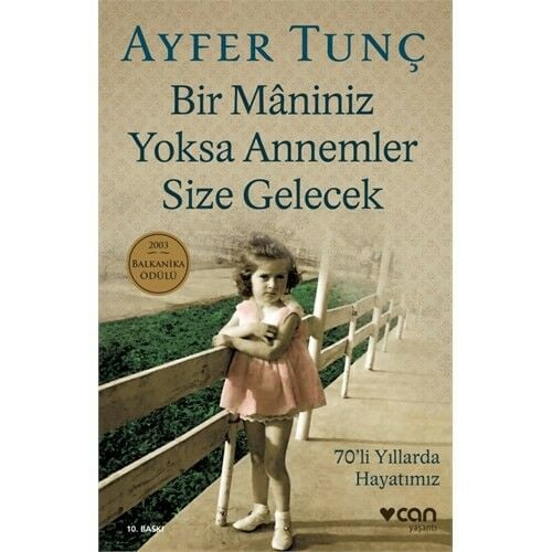 Bir Mâniniz Yoksa Annemler Size Gelecek : 70’li Yıllarda Hayatımız