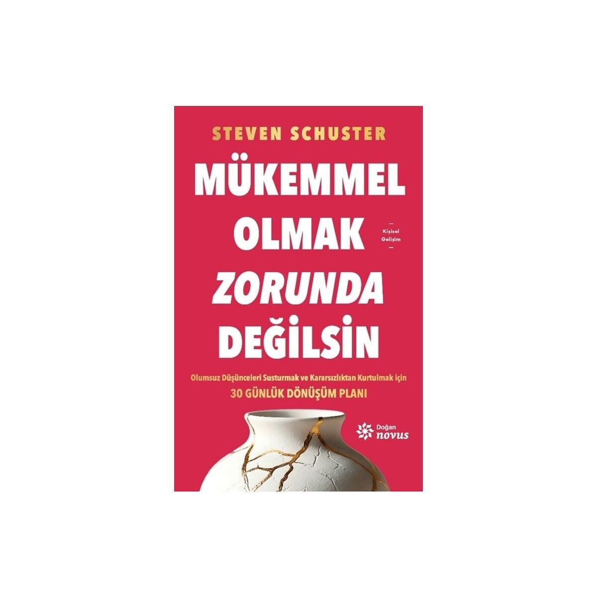 Doğan    Mükemmel    Olmak    Zorunda Değilsin