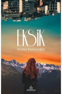 Eksik - Fatma Katırcıoğlu