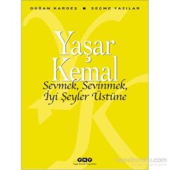 Sevmek, Sevinmek, İyi Şeyler Üstüne - Seçme Yazılar 12.Baskı
