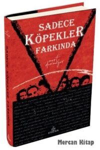 Sadece Köpekler Farkında - Mert Durmazer