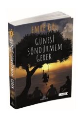 Güneşi Söndürmem Gerek (Ciltli) - Emre Gül