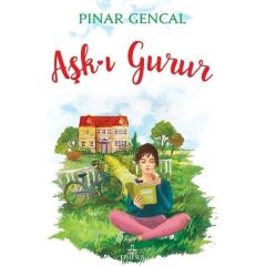 Aşk-ı Gurur (Ciltli) - Pınar Gencal
