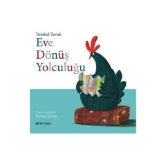 Tombul Tavuk Eve Dönüş Yolculuğu