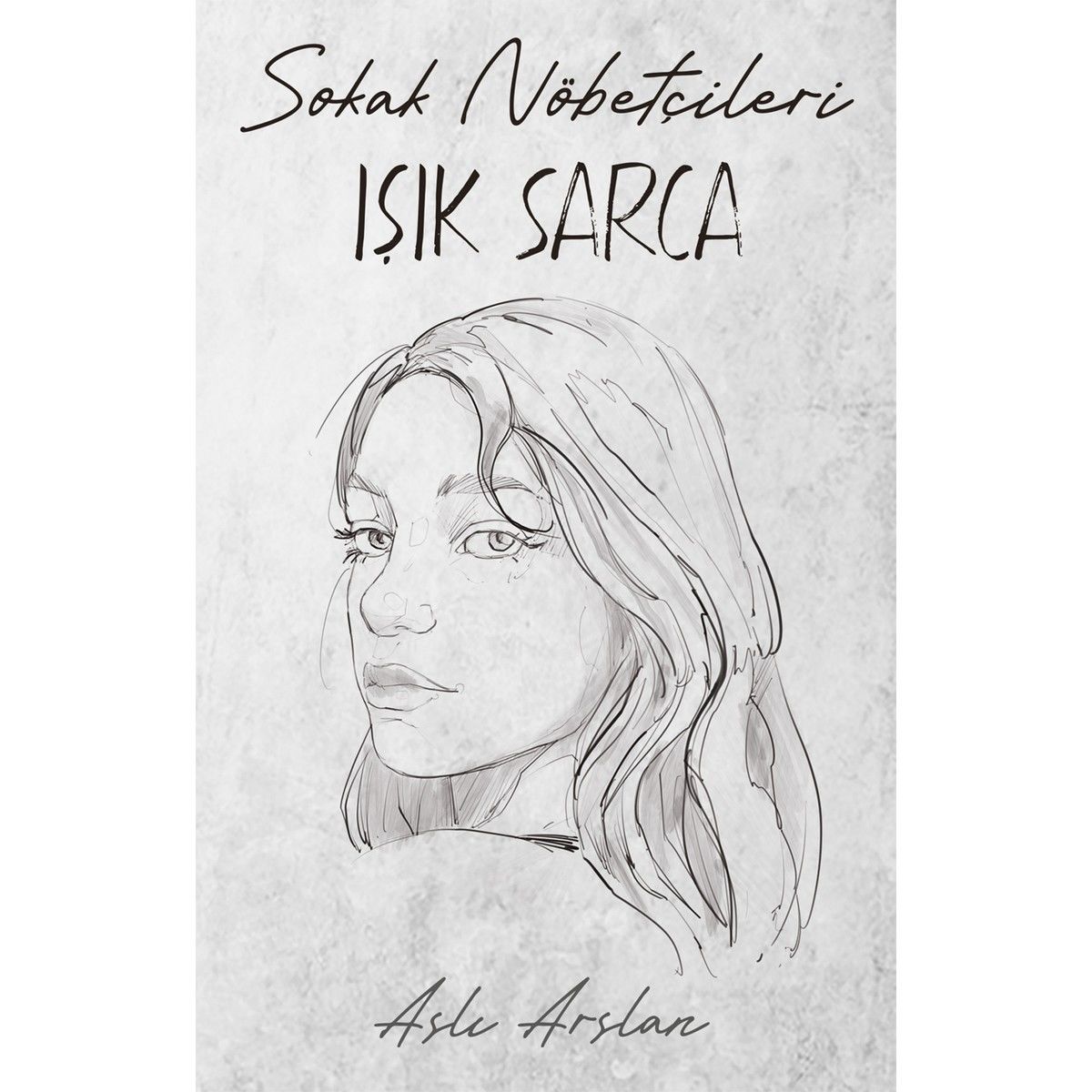 Sokak Nöbetçileri - Işık Sarca
