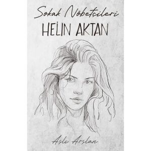 Sokak Nöbetçileri - Helin Aktan