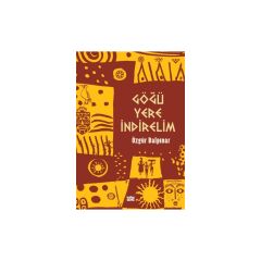 Göğü Yere İndirelim