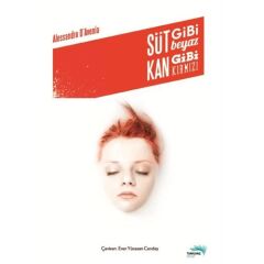 Süt Gibi Beyaz Kan Gibi Kırmızı