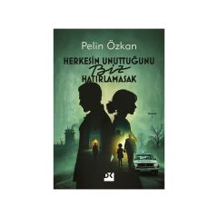 Doğan Herkesin Unuttuğu Biz