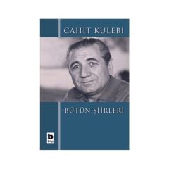 Cahit Külebi - Bütün Şiirleri