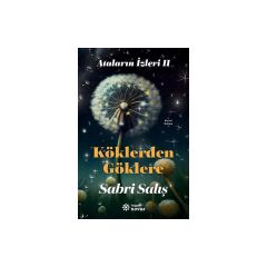 Ataların  İzinde  2:  Köklerden  Göklere