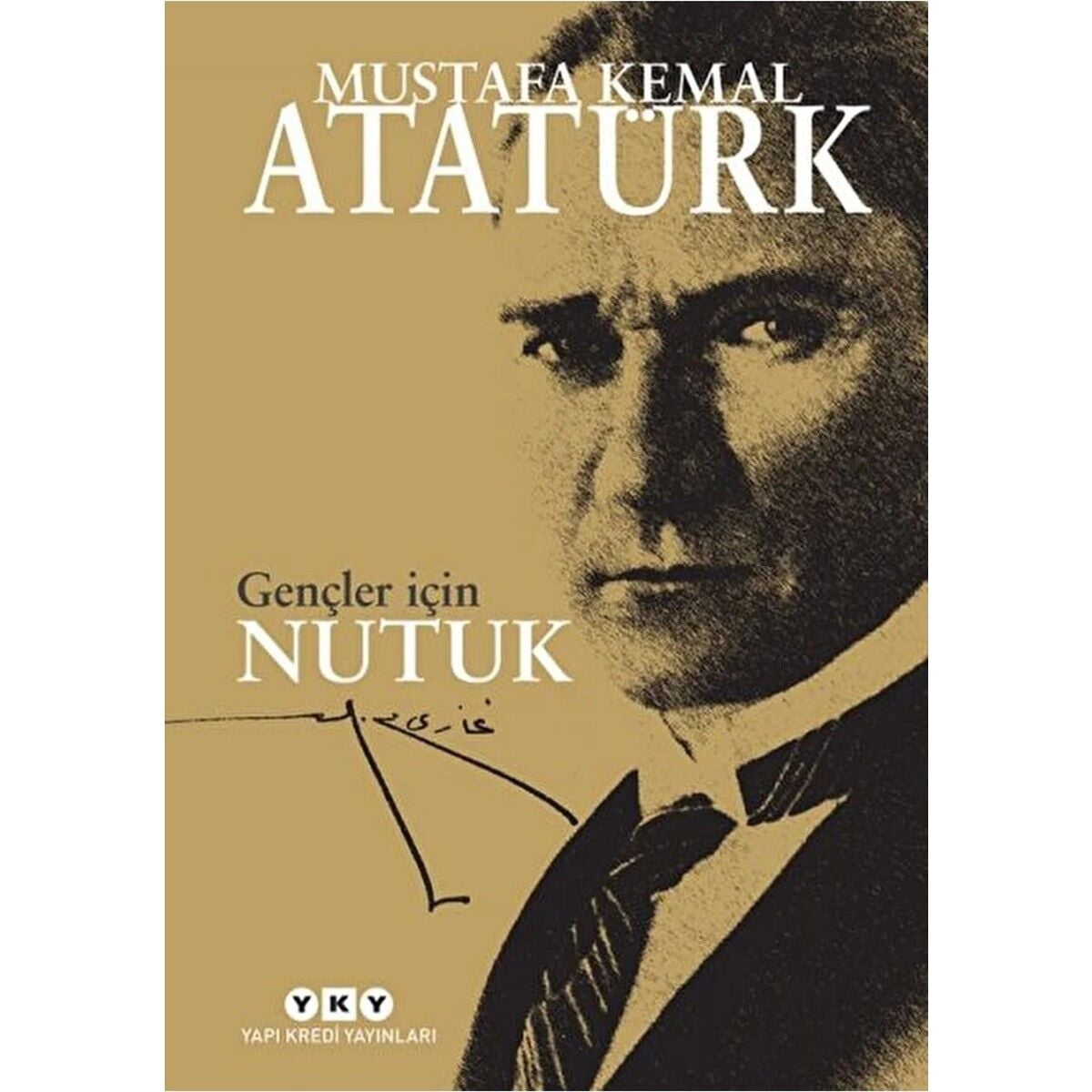 Gençler İçin Nutuk Mustafa Kemal Atatürk Yapı Kredi Yayınları