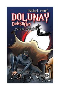 Dolunay Dedektifleri Yarasa Yarışları Bilgi Yayınevi