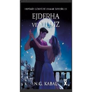Hepimiz Gökyüzü Olmak Istedik 2.5 | Ejderha ve Yıldız - N. G. Kabal