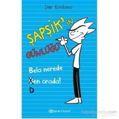 Şapşip Günlüğü Bela Nerede Ben Orada