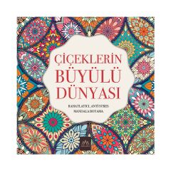 Mandala - Çiçeklerin Büyülü Dünyası Mandala Boyama