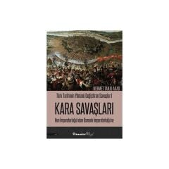 Türk Tarihinin Yönünü Değiştiren Savaşlar 1 Kara Savaşları Hun İmparatorluğu’ndan Osmanlı İmparatorluğu’Na - Mehmet Tanju Akad