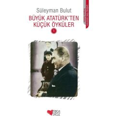 Büyük Atatürkten Küçük Öyküler 1