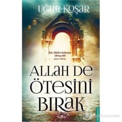 Allah De Ötesini Bırak