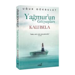 Yağmur'un Gözyaşları - Kalubela