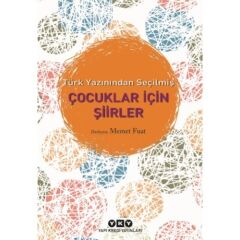 TÜRK YAZININDAN SEÇİLMİŞ ÇOCUKLAR İÇİN ŞİİRLER 18.BASKI