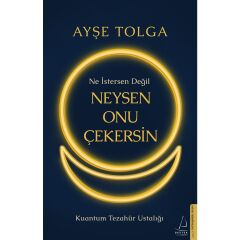 Ne İstersen Değil Neysen Onu Çekersin