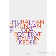 Oda, Poster Ve Şeylerin Kederi (met)