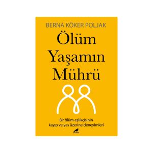 Ölümlu Yaşamın 
mührü