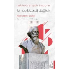 Kimse Bize Ait Değildir-
rabındranath Tagore