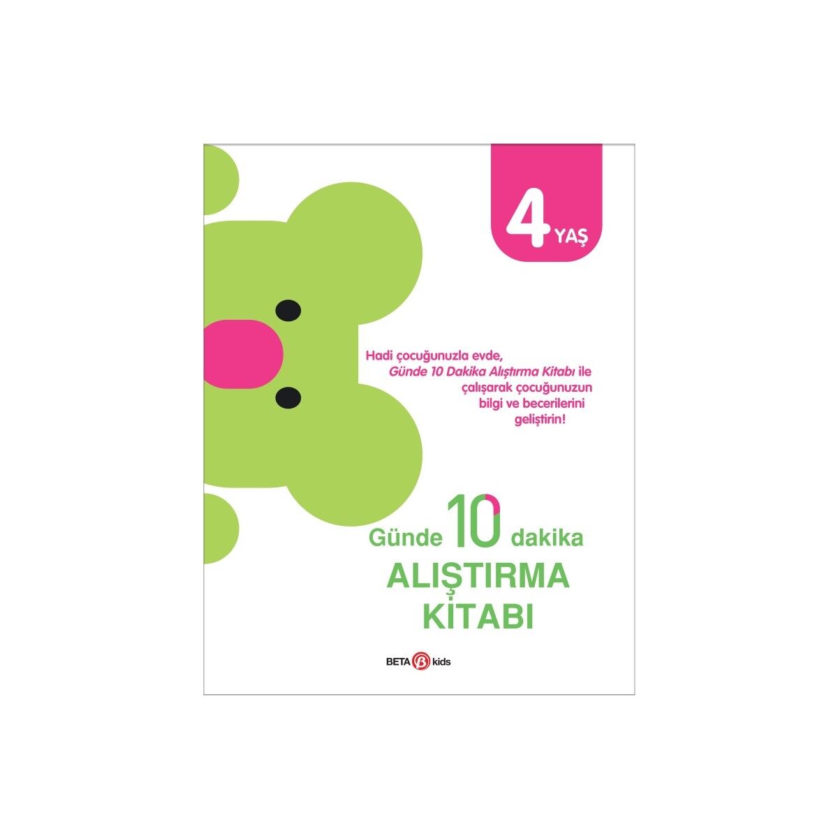 Günde 10 Dakika Alıştırma Kitabı 4 Yaş