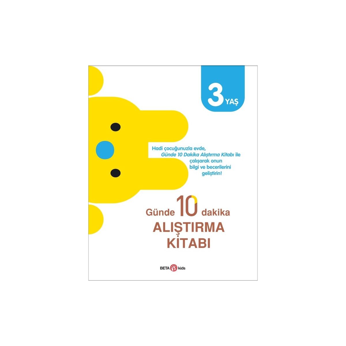Günde 10 Dakika Alıştırma Kitabı 3 Yaş