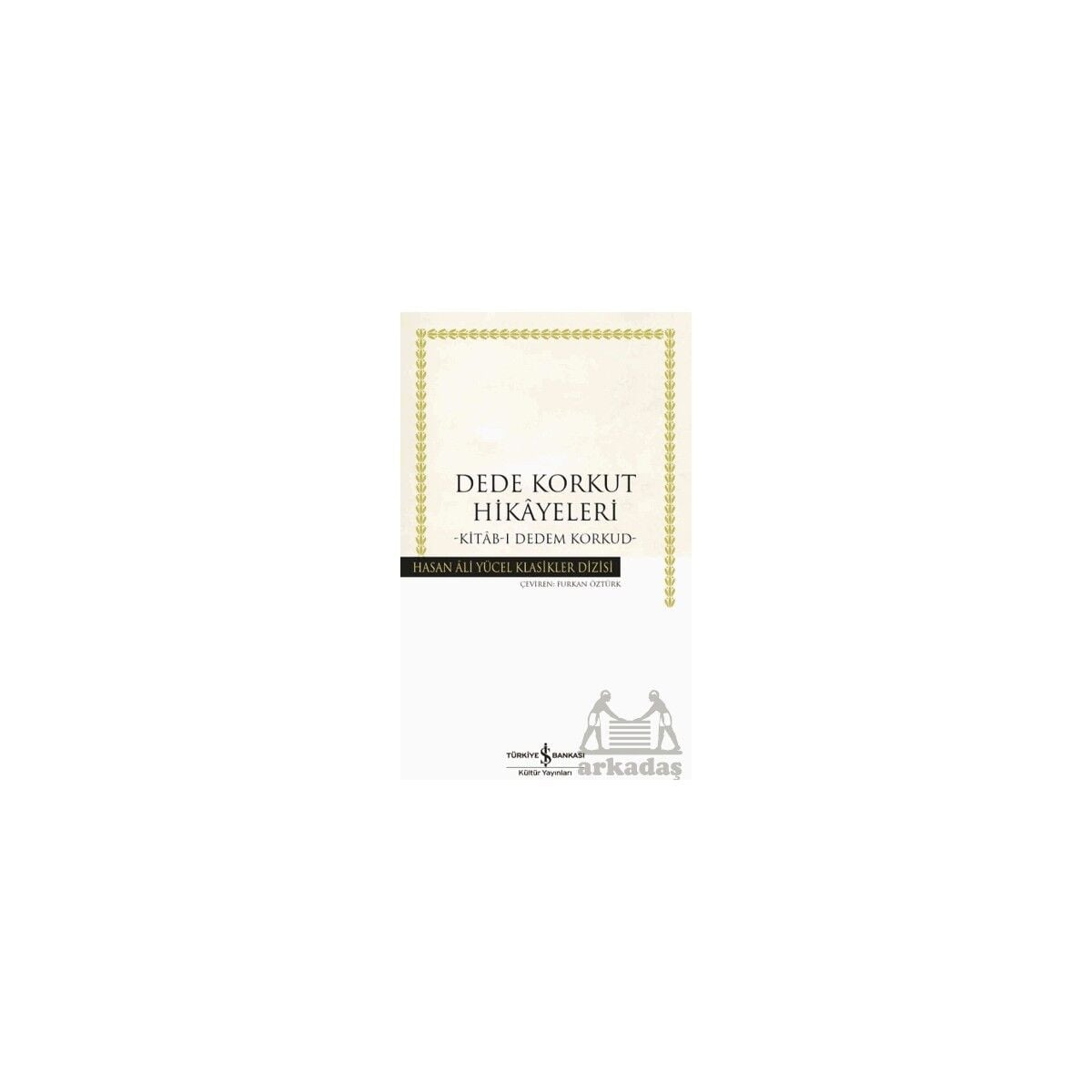 İş Bankası Kültür Yayınları Dede Korkut Hikayeleri - Kitab-I Dedem Korkut