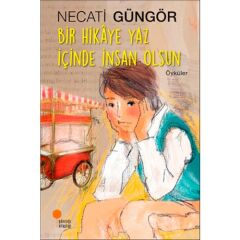 Bir Hikaye Yaz İçinde İnsan Olsun