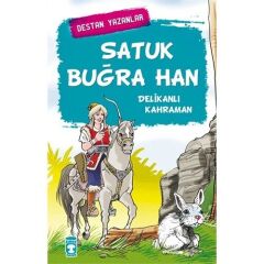 Satuk Buğra Han Delikanlı Kahraman