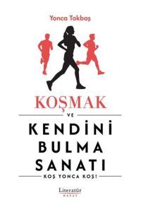 Koşmak Ve Kendini Bulma Sanatı