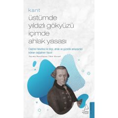 Üstümde Yıldızlı Gökyüzü İçimde Ahlak Yasası-Kant