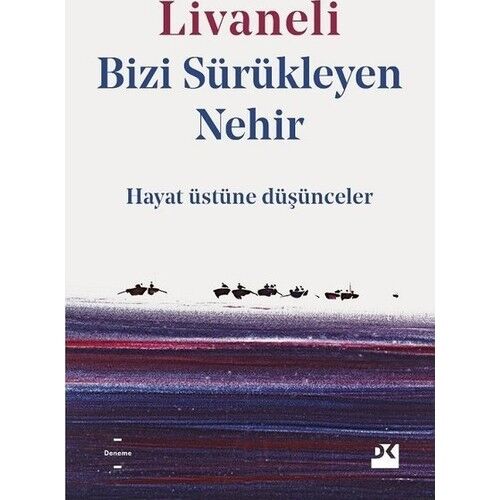 Bizi Sürükleyen Nehir