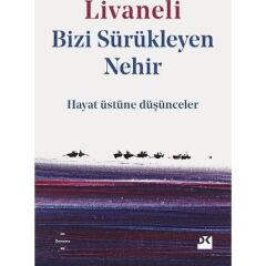 Bizi Sürükleyen Nehir
