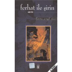 Ferhat İle Şirin- F.Şengil Süzer