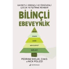 Bilinçli Ebeveynlik : Gayretli, Dirençli Ve Özgüve